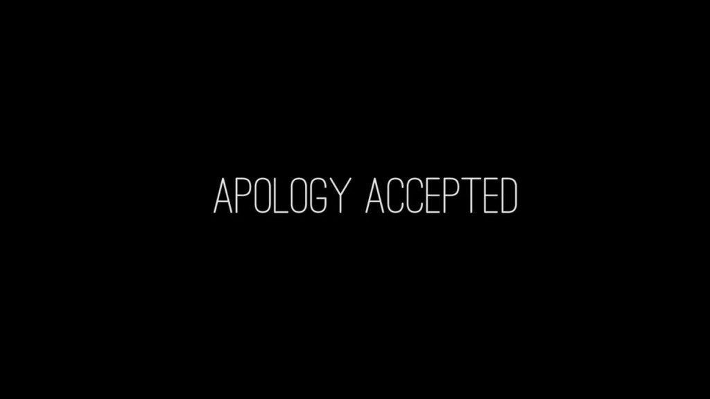 Apology Accepted.