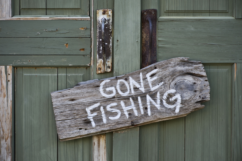 Gone Fishing….well not really